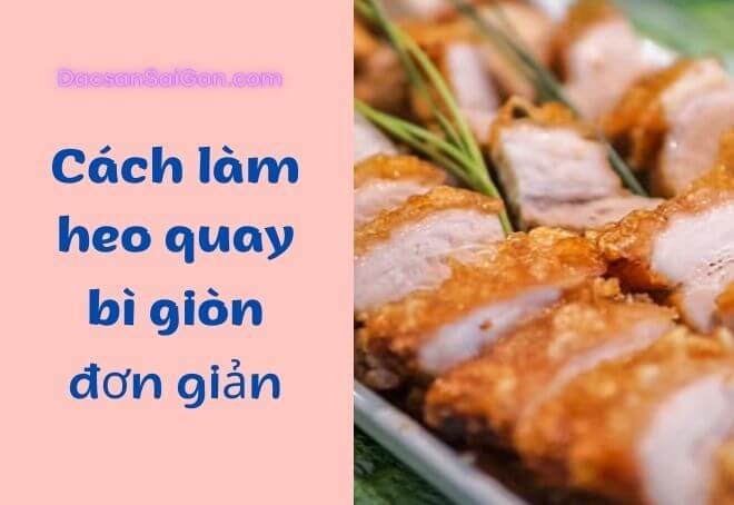 Cách làm heo quay bì giòn ngon-4435