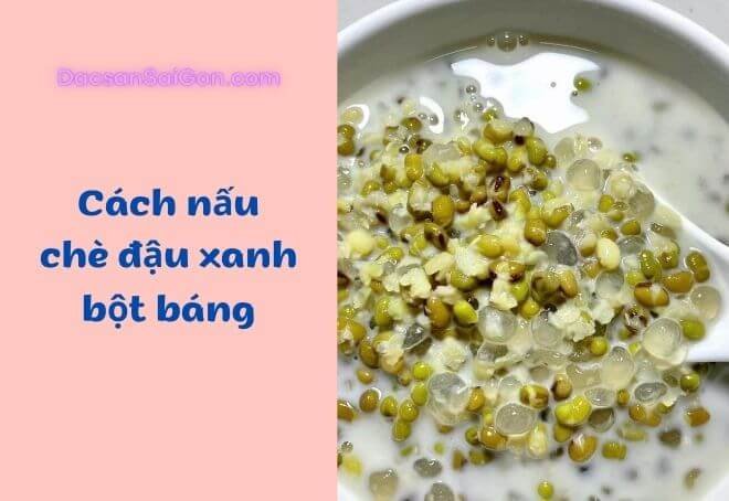 Cách nấu chè đậu xanh bột báng-4023